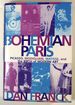 Bohemian Paris: Picasso, Modigliani, Matisse, and the Birth of Modern Art