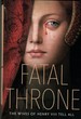 Fatal Throne, the Wives of Henry VIII Tell All