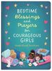 Bedtime Blessings and Prayers for Courageous Girls: Read-Aloud Devotions