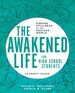 The Awakened Life for High School Students: Finding Stillness in an Anxious World, Student Guide