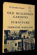 Old Buildings, Gardens and Furniture in Tidewater Maryland [Signed By Forman! ]