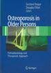 Osteoporosis in Older Persons: Pathophysiology and Therapeutic Approach