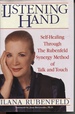 The Listening Hand: Self-Healing Through the Rubenfeld Synergy Method of Talk and Touch