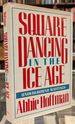 Square Dancing in the Ice Age