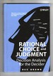 Rational Choice and Judgment Decision Analysis for the Decider