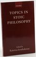 Topics in Stoic Philosophy