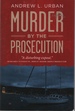 Murder By the Prosecution