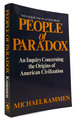 People of Paradox: an Inquiry Concerning the Origins of American Civilization