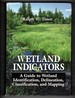 Wetland Indicators: a Guide to Wetland Identification, Delineation, Classification, and Mapping