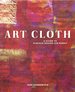 Art Cloth: a Guide to Surface Design for Fabric
