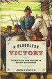 A Bloodless Victory: the Battle of New Orleans in History and Memory