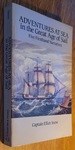 Adventures at Sea in the Great Age of Sail: Five Firsthand Narratives
