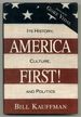 America First! Its History, Culture, and Politics