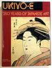 Ukiyo-E: 250 Years of Japanese Art