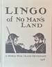 Lingo of No Man's Land-a World War I Slang Dictionary 1918