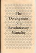 The Development of a Revolutionary Mentality: Papers Presented at the First Symposium, May 5 and 6, 1972