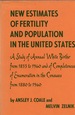 New Estimates of Fertility and Population in the United States; a Study of Annual White Births From 1855 to 1960 and of Completeness of Enumeration in the Census From 1880 to 1960