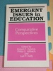 Emergent Issues in Education: Comparative Perspectives