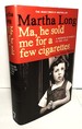 Ma, He Sold Me for a Few Cigarettes: A Memoir of Dublin in the 1950s