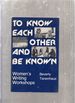 To Know Each Other and Be Known: Women's Writing Workshops (Signed and Insc. By Author)