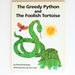The Greedy Python and the Foolish Tortoise