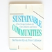 Sustainable Communities: a New Design Synthesis for Cities, Suburbs and Towns