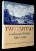 Two Capitals: London and Dublin 1500-1840 [Proceedings of the British Academy 107]