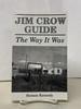 Jim Crow Guide: the Way It Was