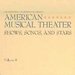 American Musical Theater: Shows, Songs and Stars, Vol. 2