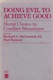 Doing Evil to Achieve Good: Moral Choice in Conflict Situations