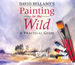 David Bellamy's Painting in the Wild: a Practical Guide