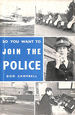 So You Want to Join the Police (So You Want to Be...)