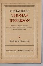 The Papers of Thomas Jefferson. Volume 7; 2 March 1784 to 25 February 1785