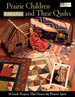 Prairie Children and Their Quilts (That Patchwork Place)