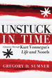 Unstuck in Time: a Journey Through Kurt Vonnegut's Life and Novels