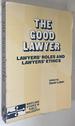 The Good Lawyer: Lawyers' Roles and Lawyers' Ethics