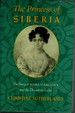 The Princess of Siberia the Story of Maria Volkonsky and the Decembrist Exiles