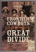 Frontier Cowboys and the Great Divide Early Ranching in Bc and Alberta