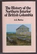 The History of the Northern Interior of British Columbia