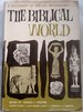 The Biblical World: a Dictionary of Biblical Archaeology