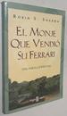 El Monje Que Vendio Su Ferrari / the Monk Who Sold His Ferrari (Spanish Edition)