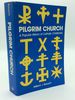 Pilgrim Church: a Popular History of Catholic Christianity