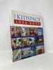 Taunton's Kidspace Idea Book: an Idea Book for the Whole Family