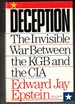 Deception: the Invisible War Between the Kgb and the Cia