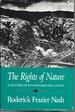 The Rights of Nature: History of Environmental Ethics (History of American Thought & Culture S. )