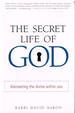 The Secret Life of God Discovering the Divine Within You