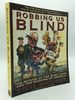 Robbing Us Blind: the Return of the Bush Gang and the Mugging of America