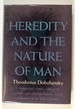 Heredity and the Nature of Man