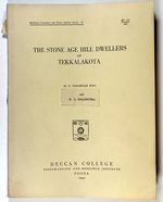 The Stone Age Hill Dwellers of Tekalakota; Deccan College Building Centenary and Silver Jubilee Series, No. 31