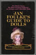 Jan Foulke's Guide to Dolls: a Definitive Identification and Price Guide